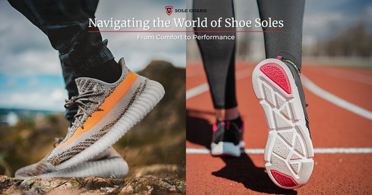 Navigating the World of Shoe Soles: From Comfort to Performance