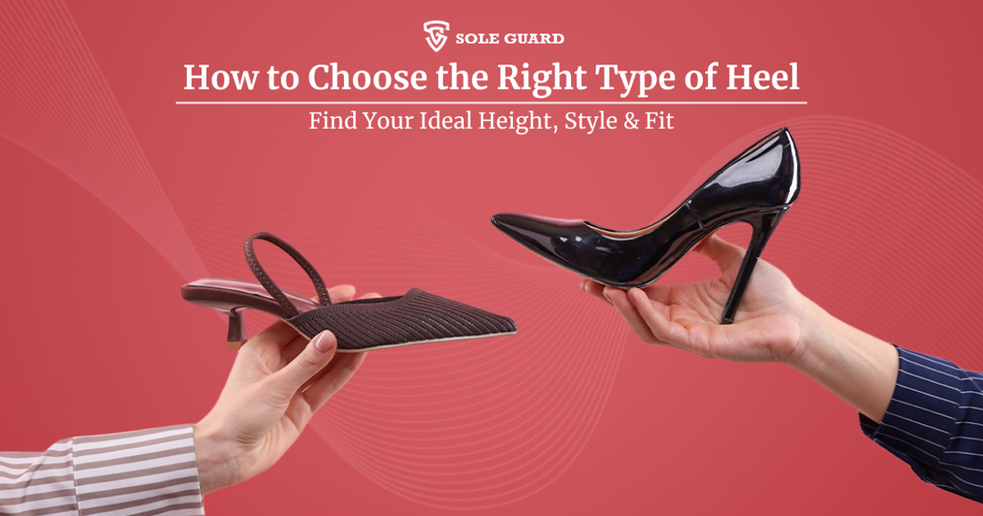 How to Choose the Right Type of Heel: Find Your Ideal Height, Style & Fit