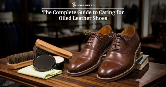 The Complete Guide to Caring for Oiled Leather Shoes