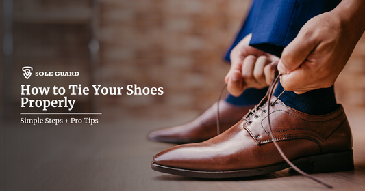 How to Tie Your Shoes Properly: Simple Steps + Pro Tips