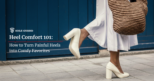 Heel Comfort 101: How to Turn Painful Heels Into Comfy Favorites