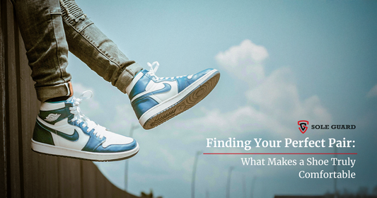 Finding Your Perfect Pair: What Makes a Shoe Truly Comfortable?