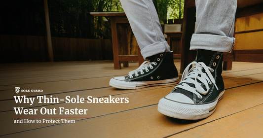 Why Thin-Sole Sneakers Wear Out Faster and How to Protect Them