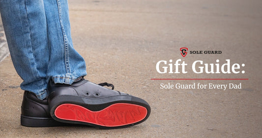 Gift Guide: Sole Guard for Every Dad